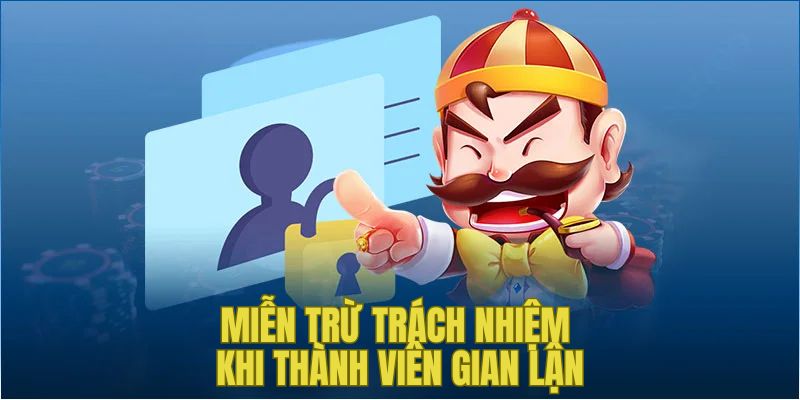 Miễn trừ trách nhiệm với hội viên gian lận kết quả